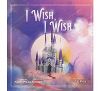 Adam Johnson I Wish I Wish (Copertina rigida)