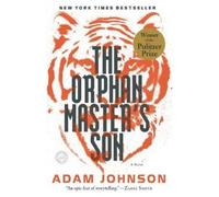 Adam Johnson The Orphan Master's Son (Tascabile)