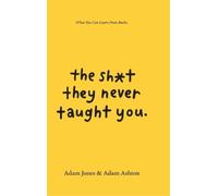 Adam Jones Adam Ashton The Sht They Never Taught You (Copertina rigida)
