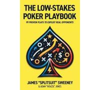 Adam Jones James Sweeney The Low-Stakes Poker Playbook (Tascabile)