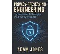Adam Jones Privacy-Preserving Engineering (Tascabile)