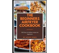 Adam Jones The Beginners Airfryer cookbook (Tascabile)