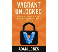 Adam Jones Vagrant Unlocked: The Definitive Guide to Streamlining De (Tascabile)