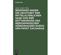Adam Joseph Uhr Bedenken Gegen Die Aechtheit Der Mittelalterl (Copertina rigida)