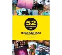Adam Juniper 52 Assignments: Instagram Photography (Copertina rigida)