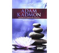 Adam Kadmon. Dialoghi con un mistico del XXI secolo