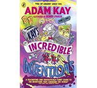 Adam Kay Kay’s Incredible Inventions (Tascabile)