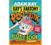 Adam Kay Kay's Anatomy: The Poo-tastic Puzzle Book (Tascabile)