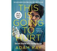 Adam Kay This Is Going to Hurt (Tascabile)