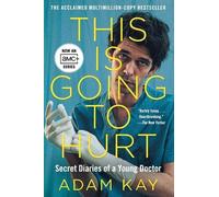 Adam Kay This Is Going to Hurt (Tascabile)