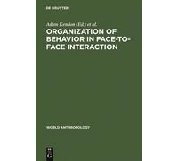 Adam Kendon Organization of Behavior in Face-to-Face Interact (Copertina rigida)
