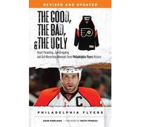 Adam Kimelman The Good, the Bad, & the Ugly: Philadelphia Flyers (Tascabile)