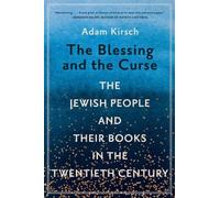 Adam Kirsch The Blessing and the Curse (Tascabile)