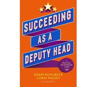 Adam Kohlbeck Chris Passey Succeeding as a Deputy Head (Tascabile)