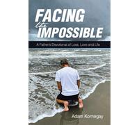 Adam Kornegay Facing the Impossible (Tascabile)