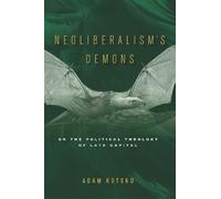 Adam Kotsko Neoliberalism's Demons (Copertina rigida)