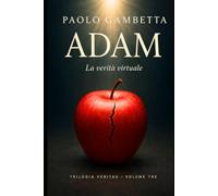 ADAM - La verità virtuale: Trilogia VERITAS volume 3