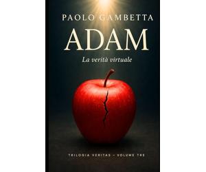ADAM - La verità virtuale: Trilogia VERITAS volume 3