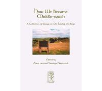 Adam Lam How We Became Middle-earth (Tascabile)