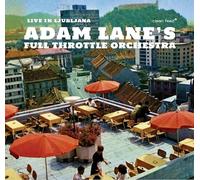 Adam Lane Full Throt - Live In Ljubljana