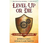 Adam Lane Smith Joshua Lisec Level Up or Die (Tascabile) Level Up or Die