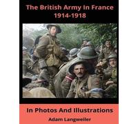 Adam Langweiler The British Army In France 1914-1918 (Tascabile)