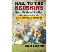 Adam Lazarus Hail To The Redskins: Gibbs, the Diesel, the Hogs, and (Tascabile)