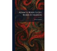 Adam Le Bossu Le Jeu Robin Et Marion