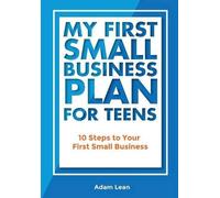 Adam Lean My First Small Business Plan for Teens (Tascabile)