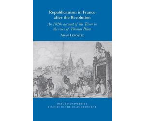 Adam Lebovitz Republicanism in France after the Revolution (Tascabile)