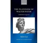 Adam Lee The Platonism of Walter Pater (Copertina rigida)