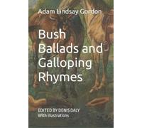 Adam Lindsay Gordon Bush Ballads and Galloping Rhymes (Tascabile)