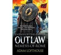 Adam Lofthouse Outlaw: Nemesis of Rome (Copertina rigida) Enemy of the Empire