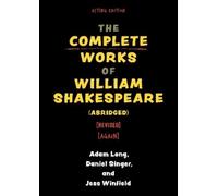Adam Long The Complete Works of William Shakespeare (abridged) [revi (Tascabile)