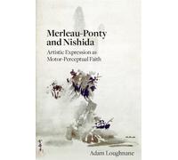 Adam Loughnane Merleau-Ponty and Nishida (Copertina rigida)