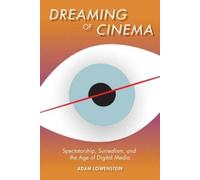 Adam Lowenstein Dreaming of Cinema (Copertina rigida) Film and Culture Series
