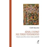 Adam, l'uomo nel Terzo Testamento: Dal primo uomo all’homo islamicus. Letture coraniche III