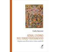 Adam, l'uomo nel terzo Testamento. Dal primo uomo all'homo islamicus. Lett...