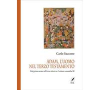 Adam, l'uomo nel terzo Testamento. Dal primo uomo all'homo islamicus. Letture coraniche III
