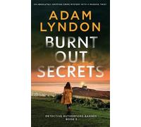 Adam Lyndon BURNT OUT SECRETS an absolutely gripping crime mystery w (Tascabile)