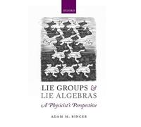 Adam M. Bincer Lie Groups and Lie Algebras - A Physicist's Pe (Copertina rigida)