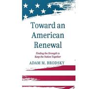 Adam M Brodsky Toward an American Renewal (Copertina rigida)
