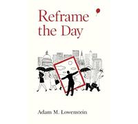 Adam M. Lowenstein Reframe the Day (Tascabile)