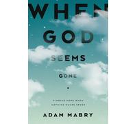 Adam Mabry When God Seems Gone (Tascabile)