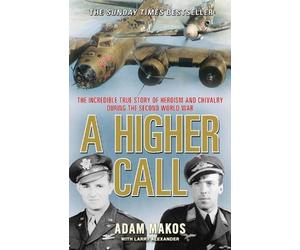 Adam Makos A Higher Call (Tascabile)