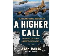 Adam Makos Larry Alexander A Higher Call (Tascabile)
