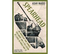 Adam Makos Spearhead (Adapted for Young Adults) (Copertina rigida)