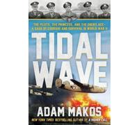 Adam Makos Tidal Wave (Copertina rigida) (PRESALE 03/11/2026)