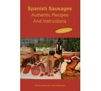 Adam Marianski Stanley M Spanish Sausages Authentic Recipes and Inst (Tascabile)