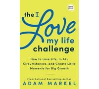 Adam Markel The I Love My Life Challenge (Copertina rigida)